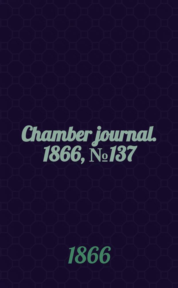 Chamber journal. 1866, №137