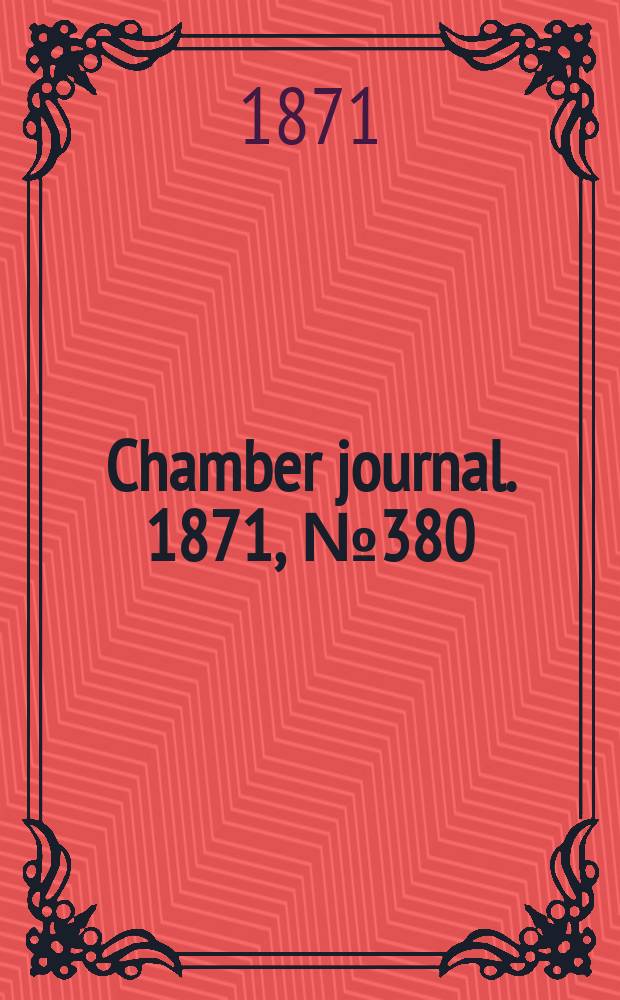 Chamber journal. 1871, №380