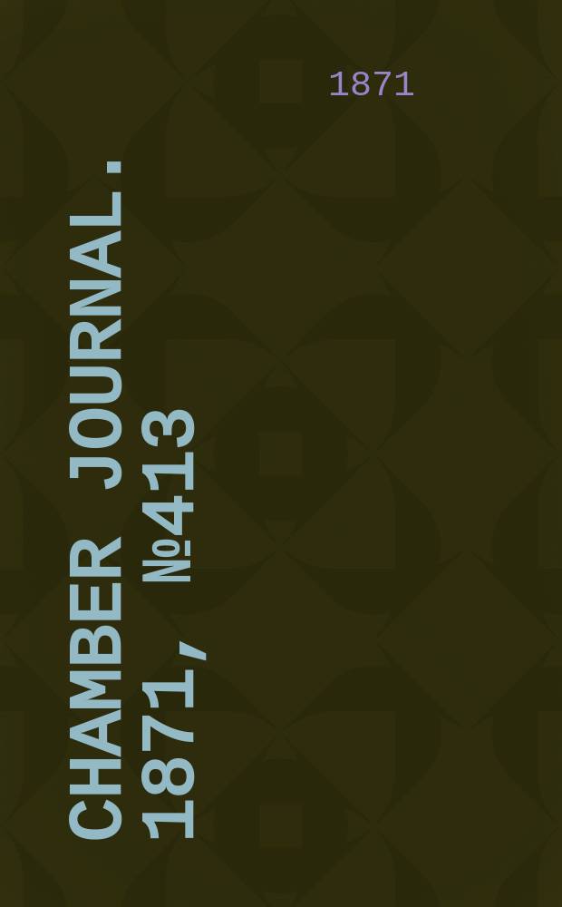 Chamber journal. 1871, №413