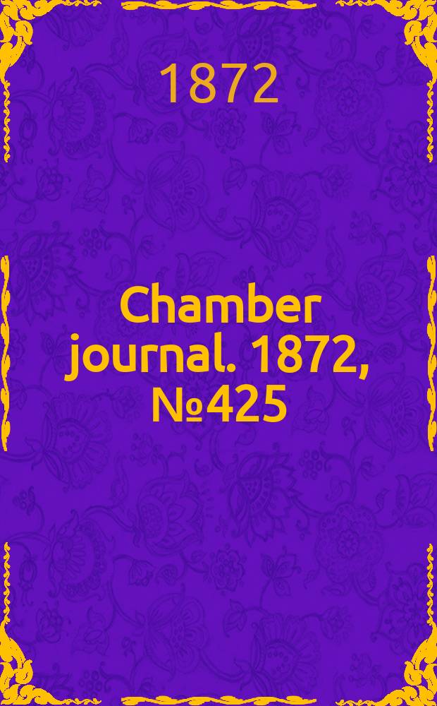 Chamber journal. 1872, №425