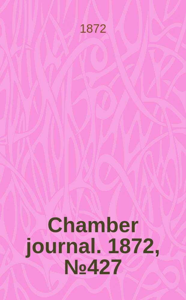 Chamber journal. 1872, №427