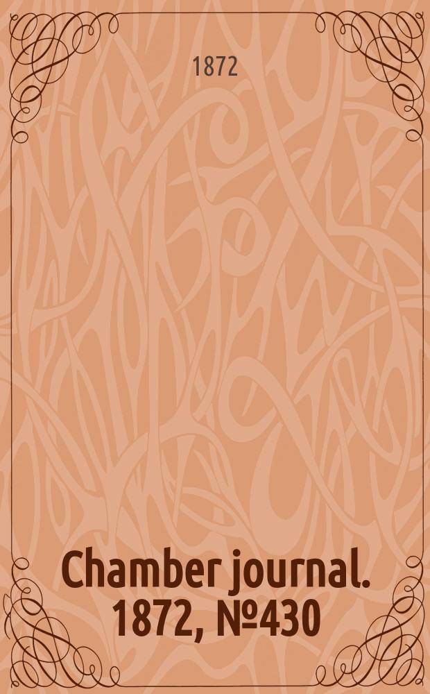 Chamber journal. 1872, №430