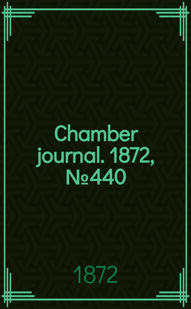 Chamber journal. 1872, №440
