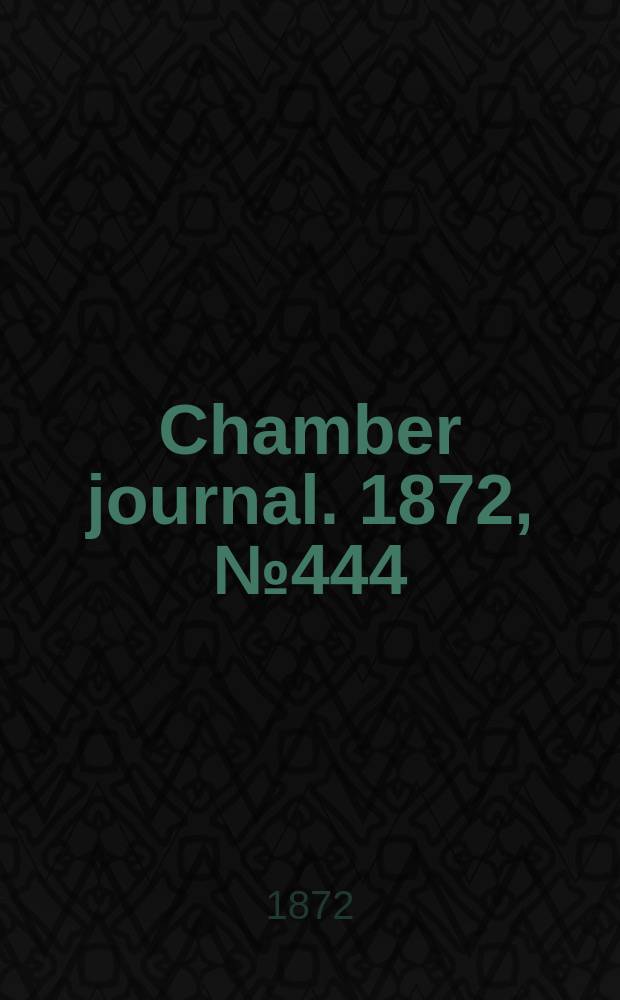 Chamber journal. 1872, №444