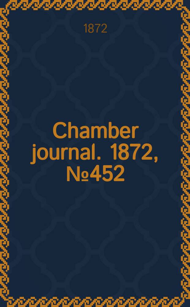 Chamber journal. 1872, №452