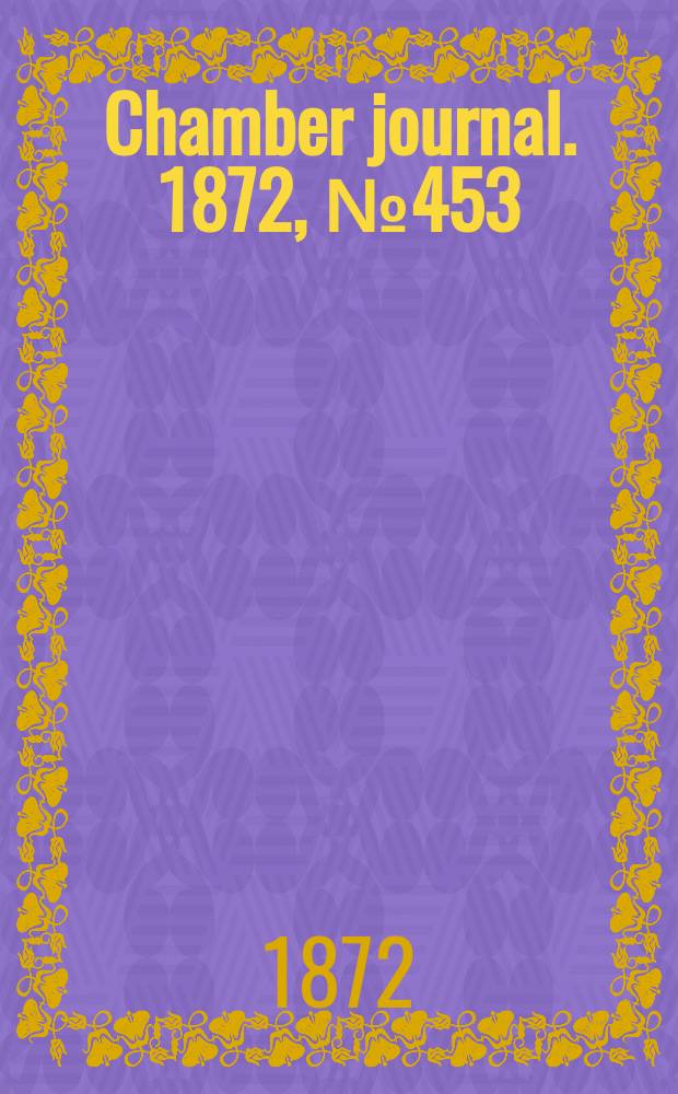 Chamber journal. 1872, №453