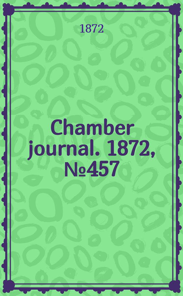 Chamber journal. 1872, №457