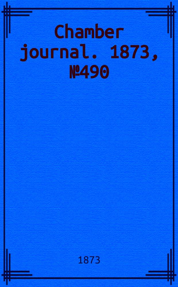 Chamber journal. 1873, №490