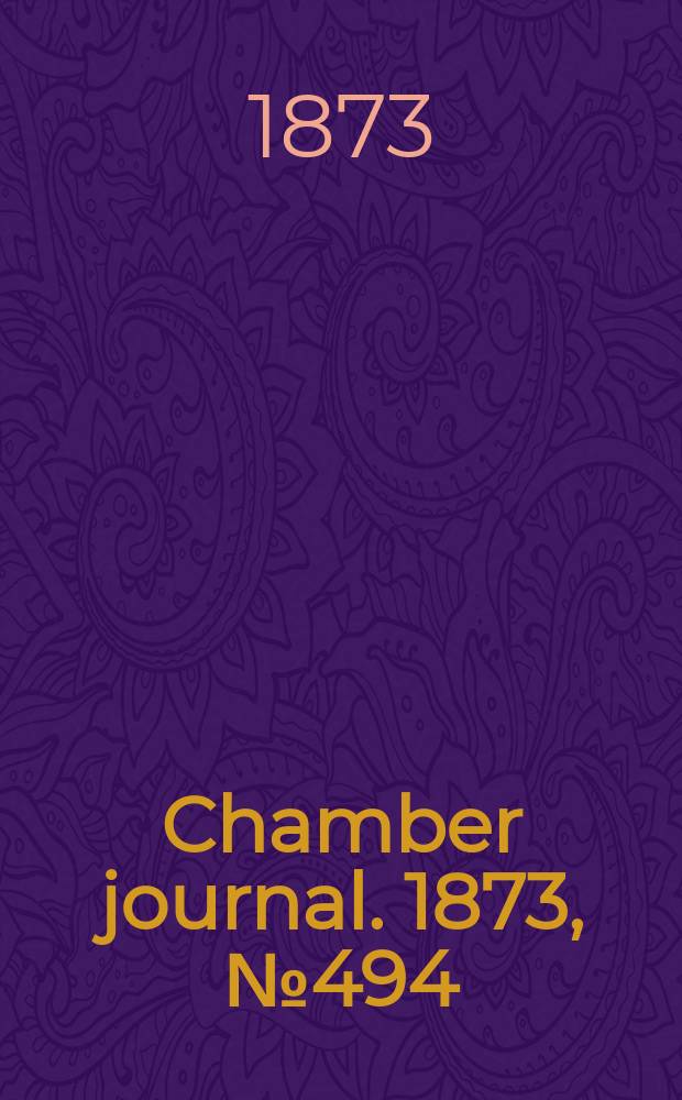 Chamber journal. 1873, №494