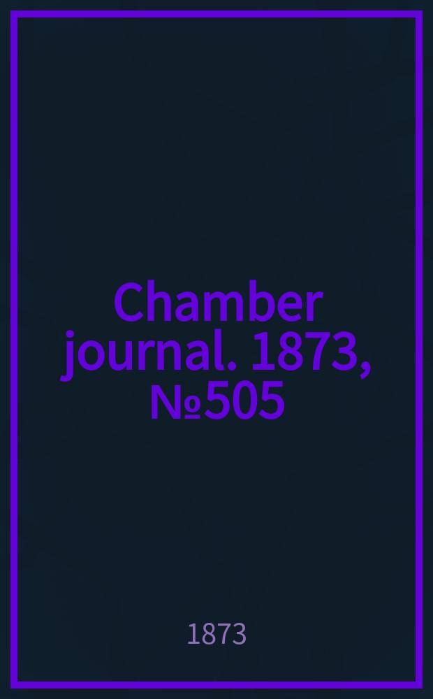 Chamber journal. 1873, №505