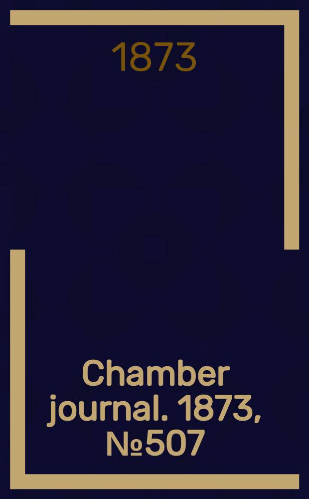 Chamber journal. 1873, №507
