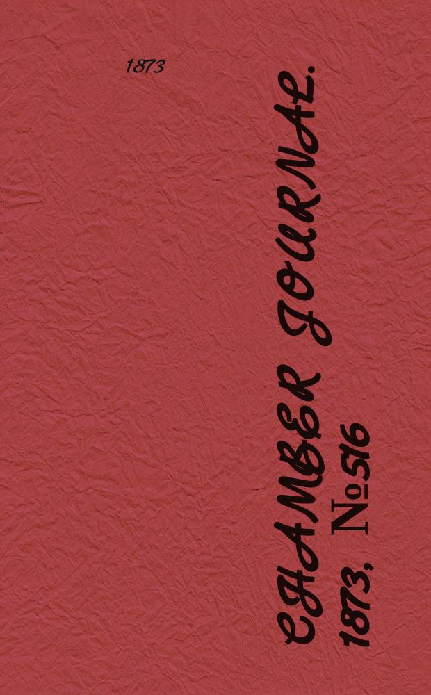 Chamber journal. 1873, №516