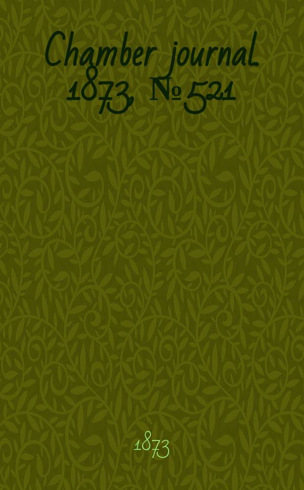 Chamber journal. 1873, №521