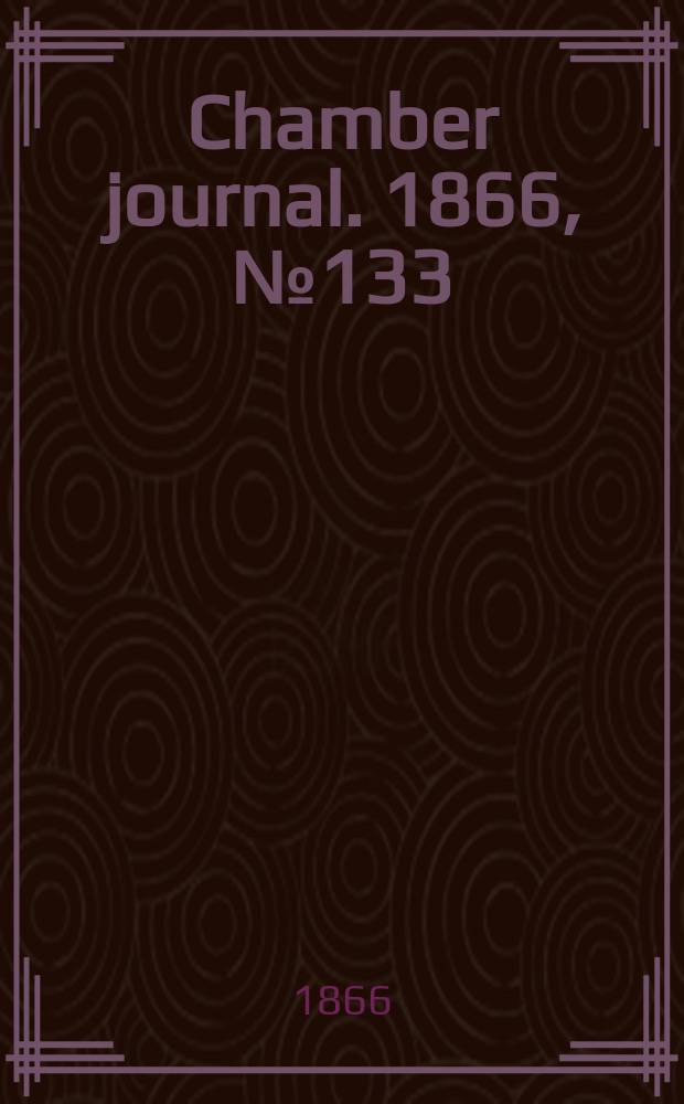 Chamber journal. 1866, №133