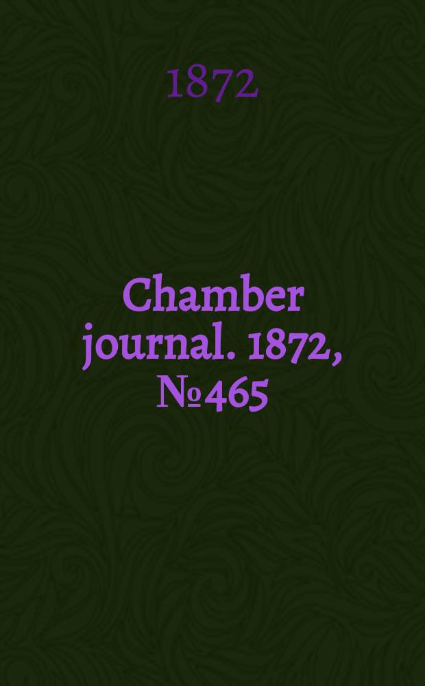 Chamber journal. 1872, №465
