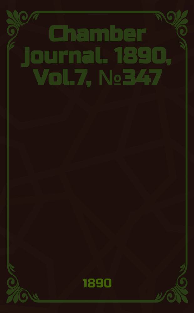 Chamber journal. 1890, Vol.7, №347