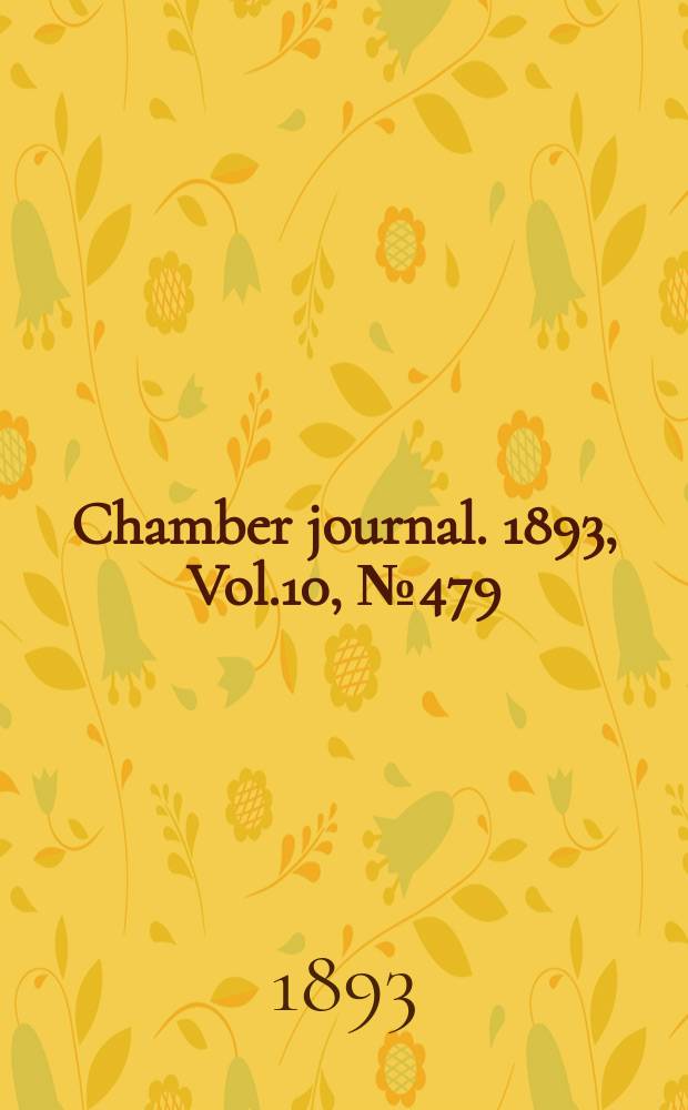 Chamber journal. 1893, Vol.10, №479