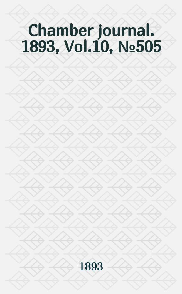 Chamber journal. 1893, Vol.10, №505