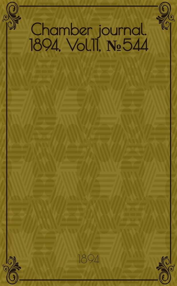 Chamber journal. 1894, Vol.11, №544