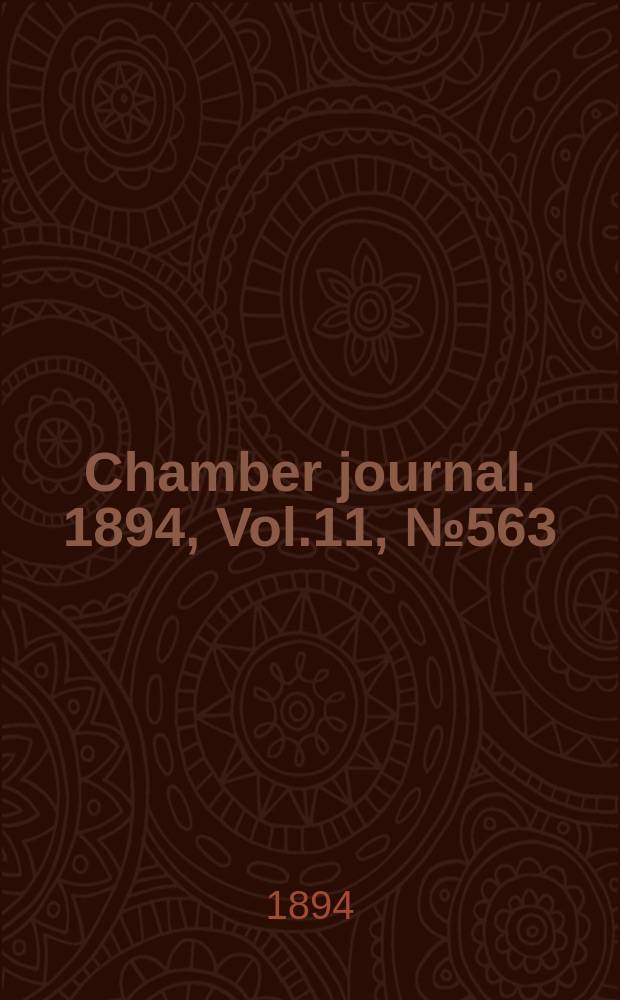 Chamber journal. 1894, Vol.11, №563