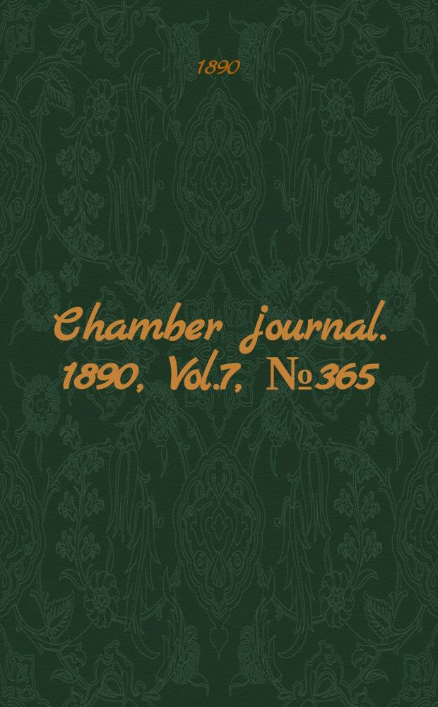 Chamber journal. 1890, Vol.7, №365