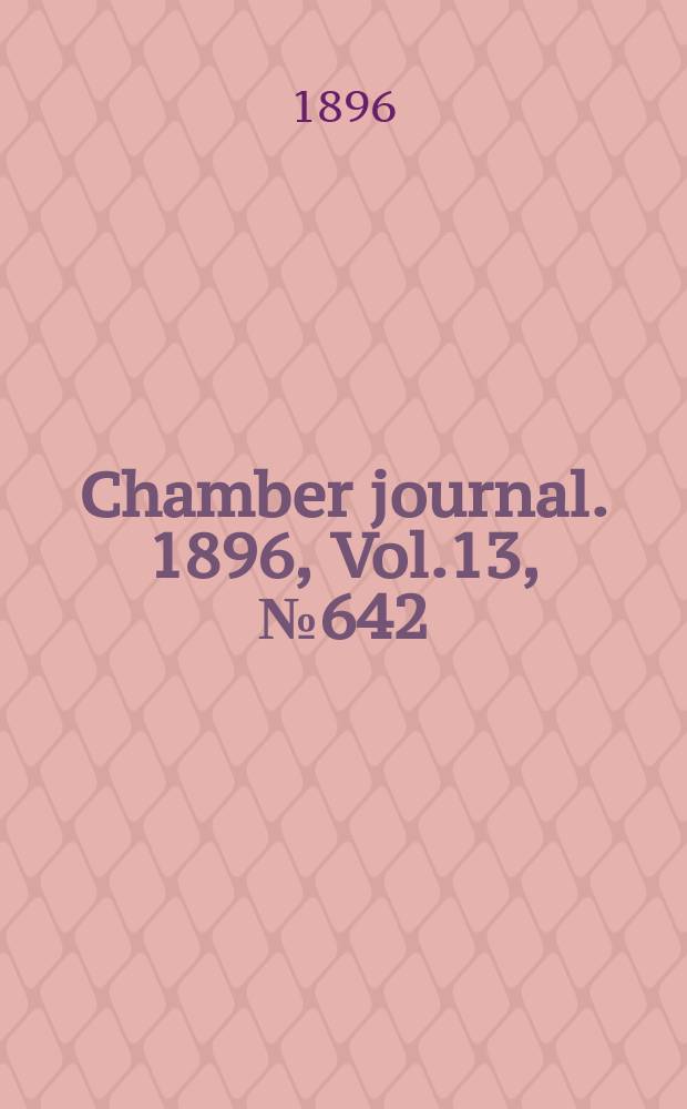 Chamber journal. 1896, Vol.13, №642