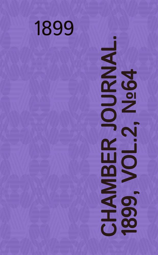 Chamber journal. 1899, Vol.2, №64