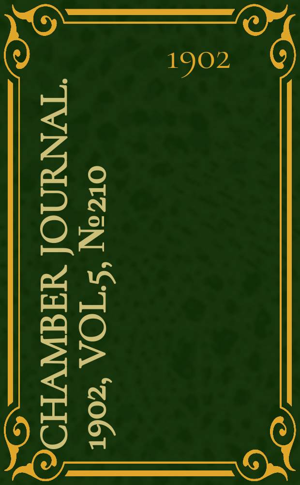 Chamber journal. 1902, Vol.5, №210