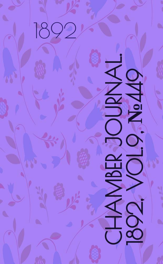 Chamber journal. 1892, Vol.9, №449