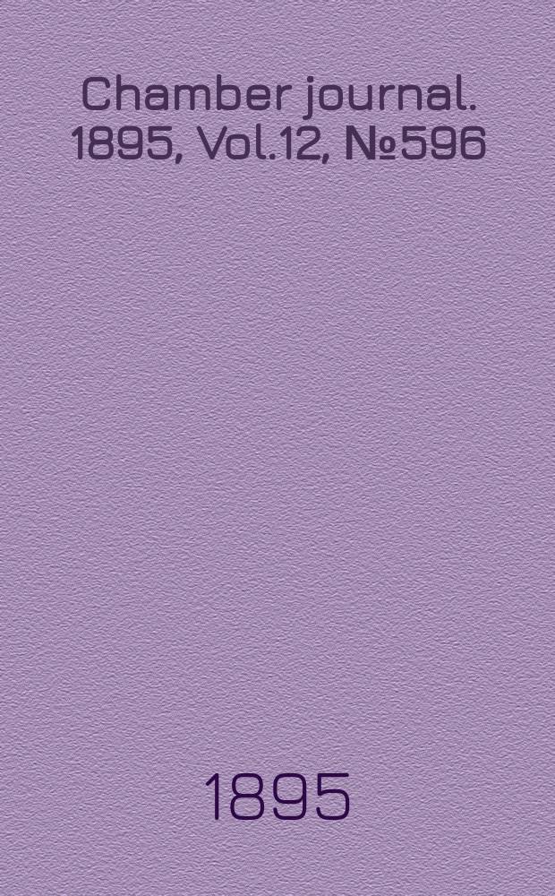 Chamber journal. 1895, Vol.12, №596