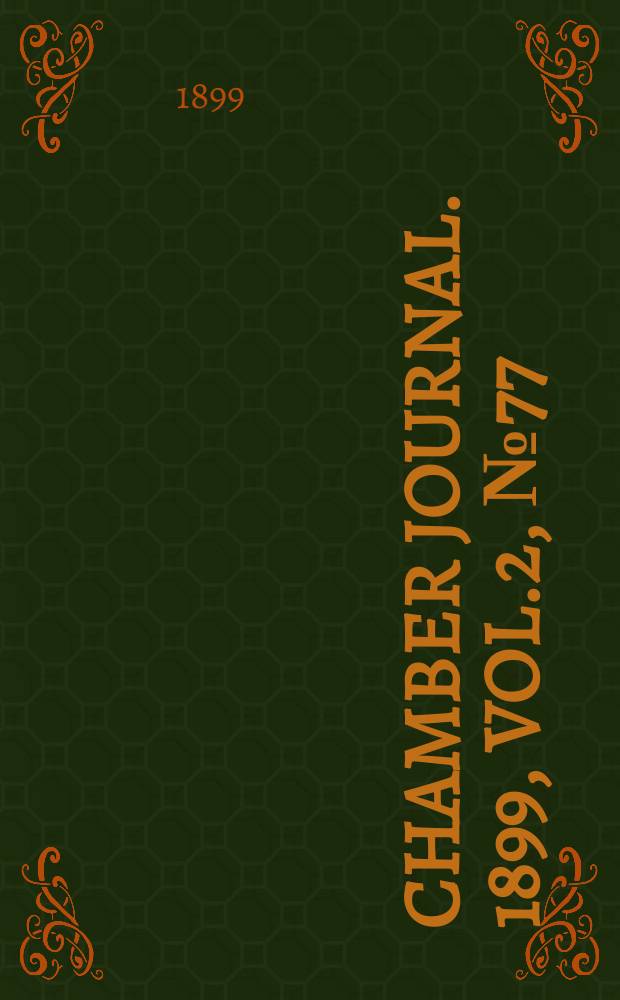 Chamber journal. 1899, Vol.2, №77