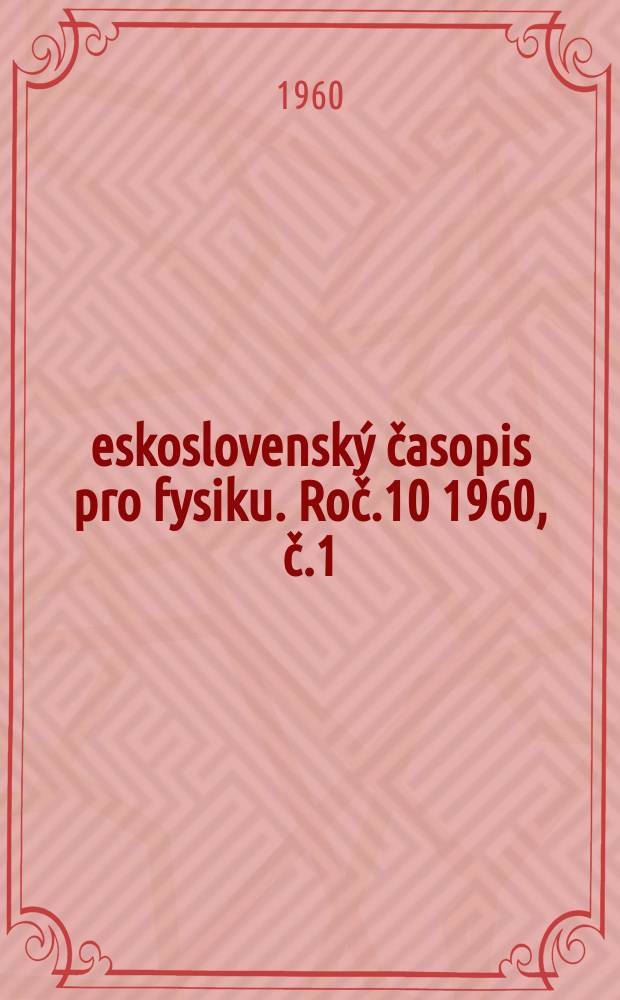 Československý časopis pro fysiku. Roč.10 1960, č.1