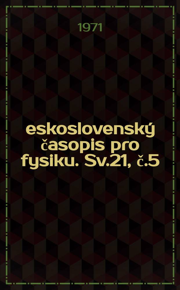 Československý časopis pro fysiku. Sv.21, č.5