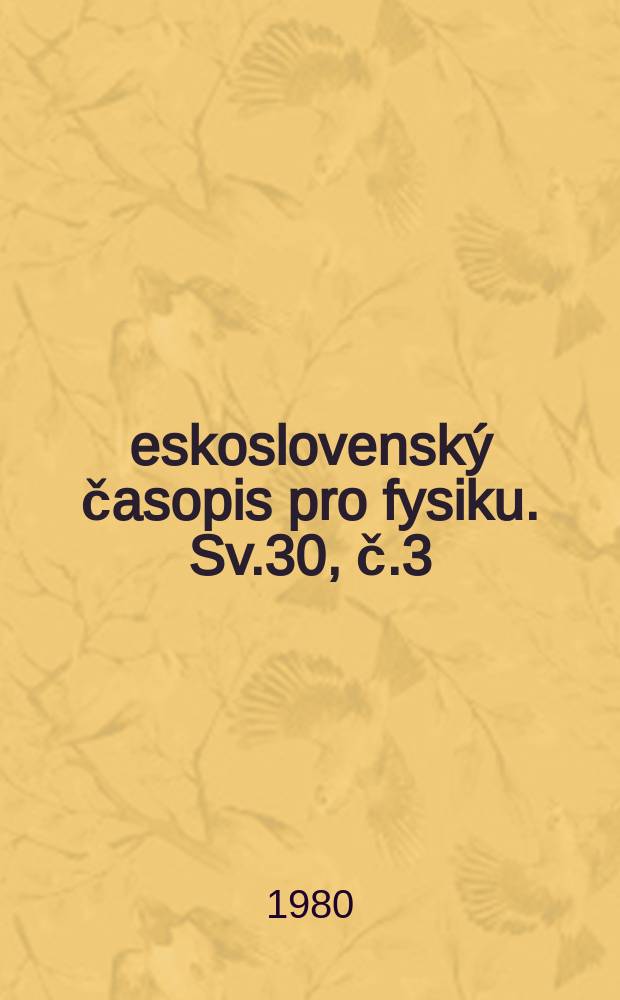 Československý časopis pro fysiku. Sv.30, č.3