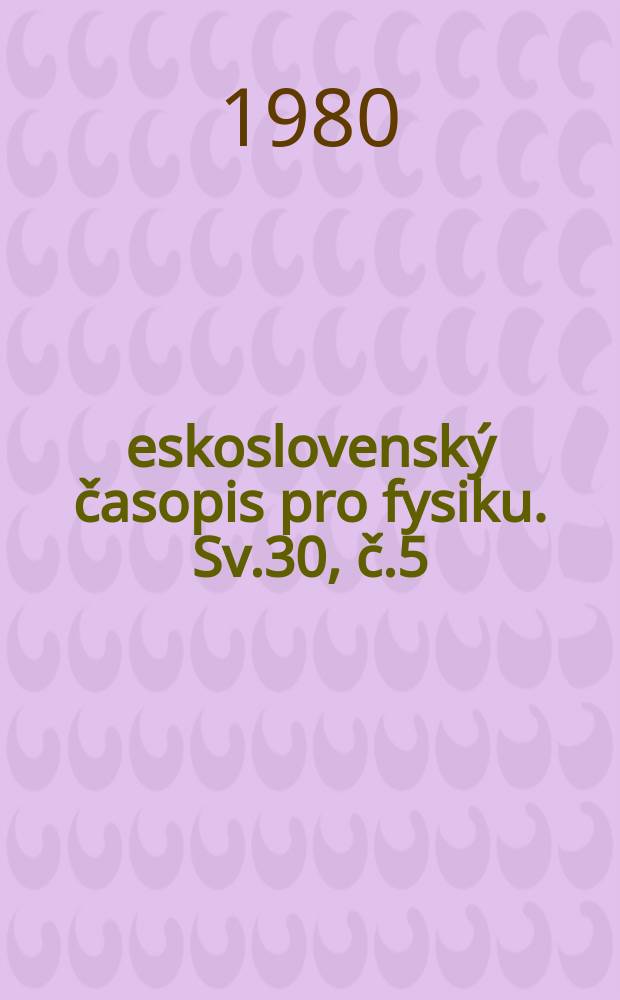 Československý časopis pro fysiku. Sv.30, č.5
