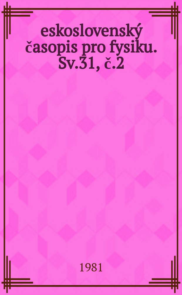 Československý časopis pro fysiku. Sv.31, č.2