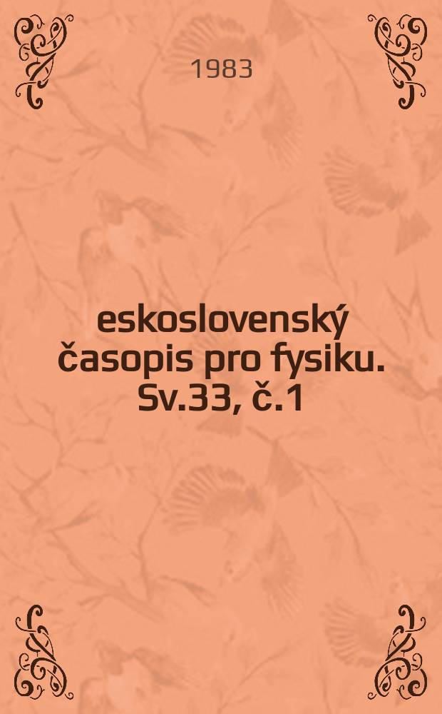 Československý časopis pro fysiku. Sv.33, č.1