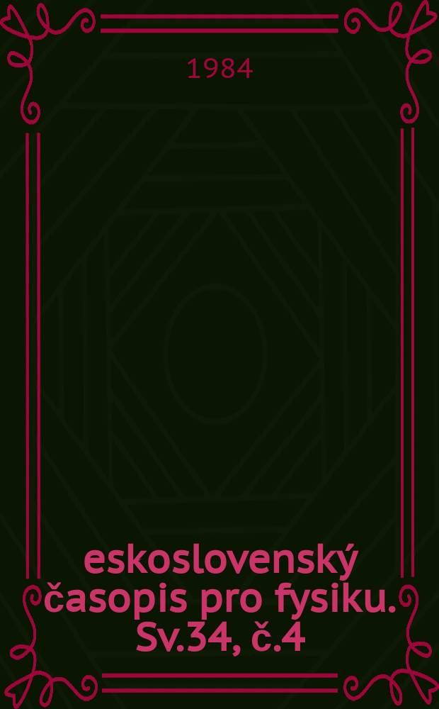 Československý časopis pro fysiku. Sv.34, č.4
