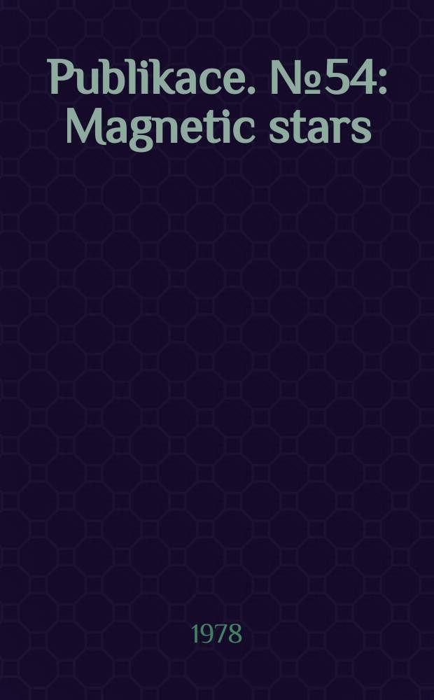 Publikace. №54 : Magnetic stars