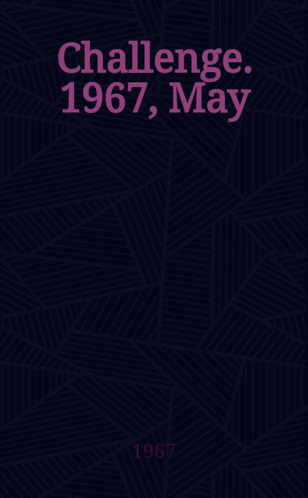 Challenge. 1967, May