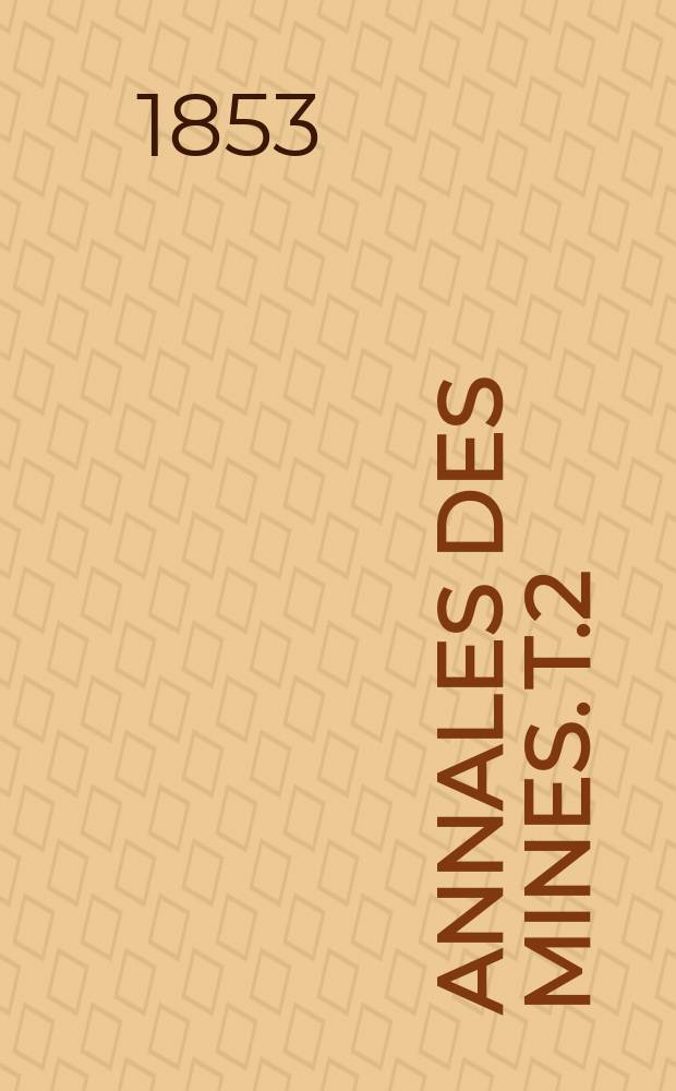 Annales des mines. T.2
