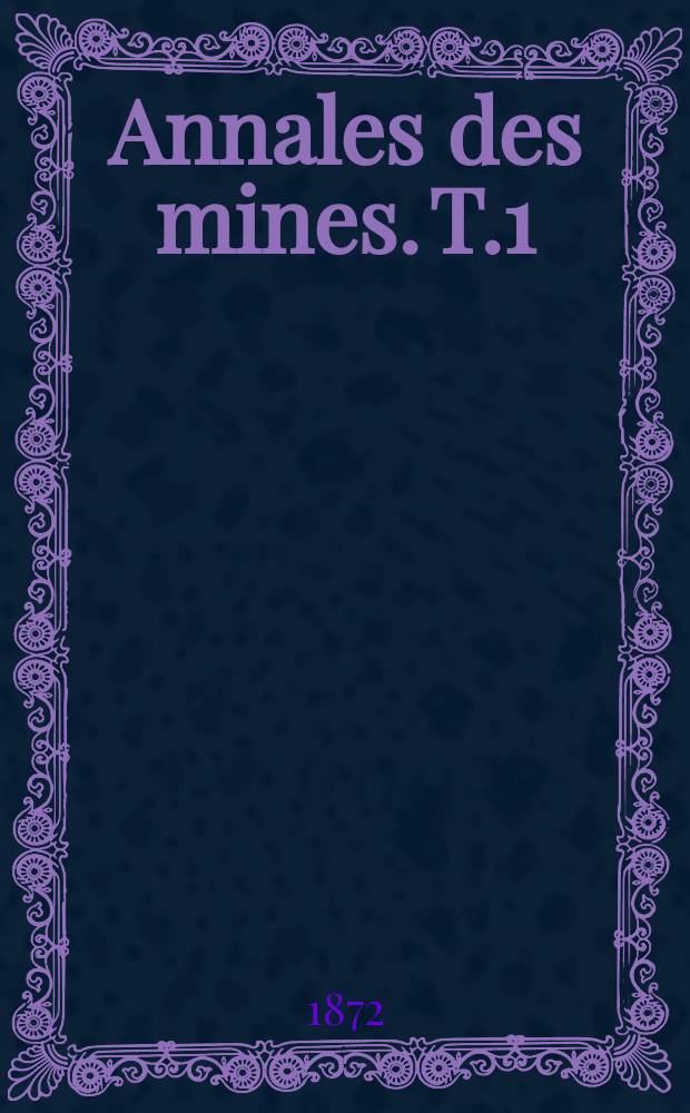 Annales des mines. T.1