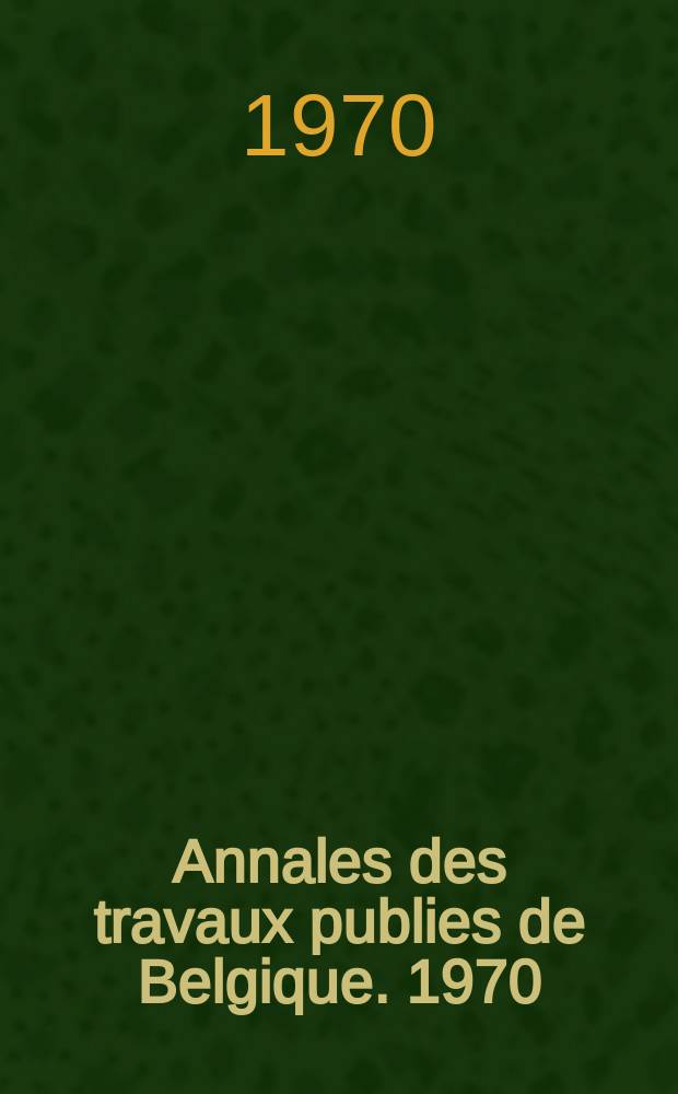 Annales des travaux publies de Belgique. 1970/1971, №4 : Passage des tunnels routiers du complexe Schuman