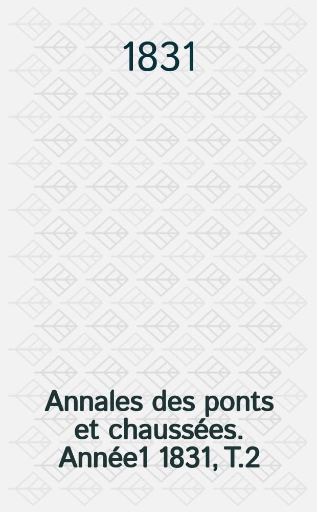 Annales des ponts et chaussées. Année1 1831, T.2