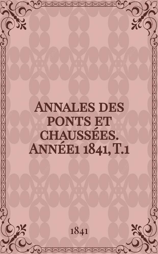 Annales des ponts et chaussées. Année1 1841, T.1