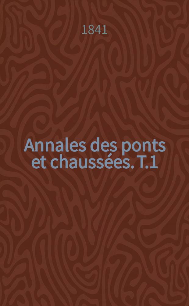 Annales des ponts et chaussées. T.1