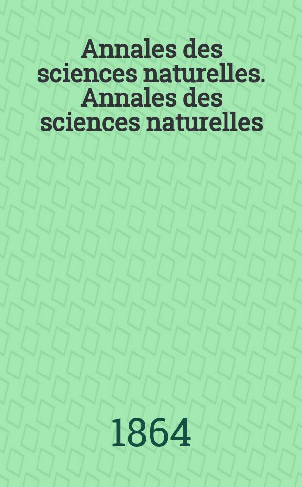 Annales des sciences naturelles. Annales des sciences naturelles