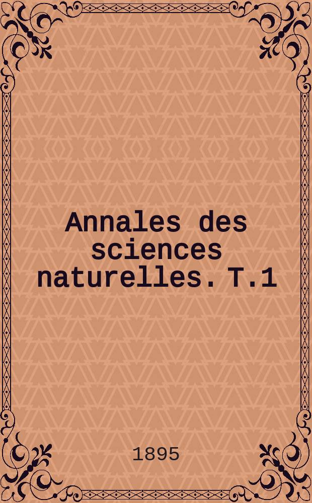 Annales des sciences naturelles. T.1