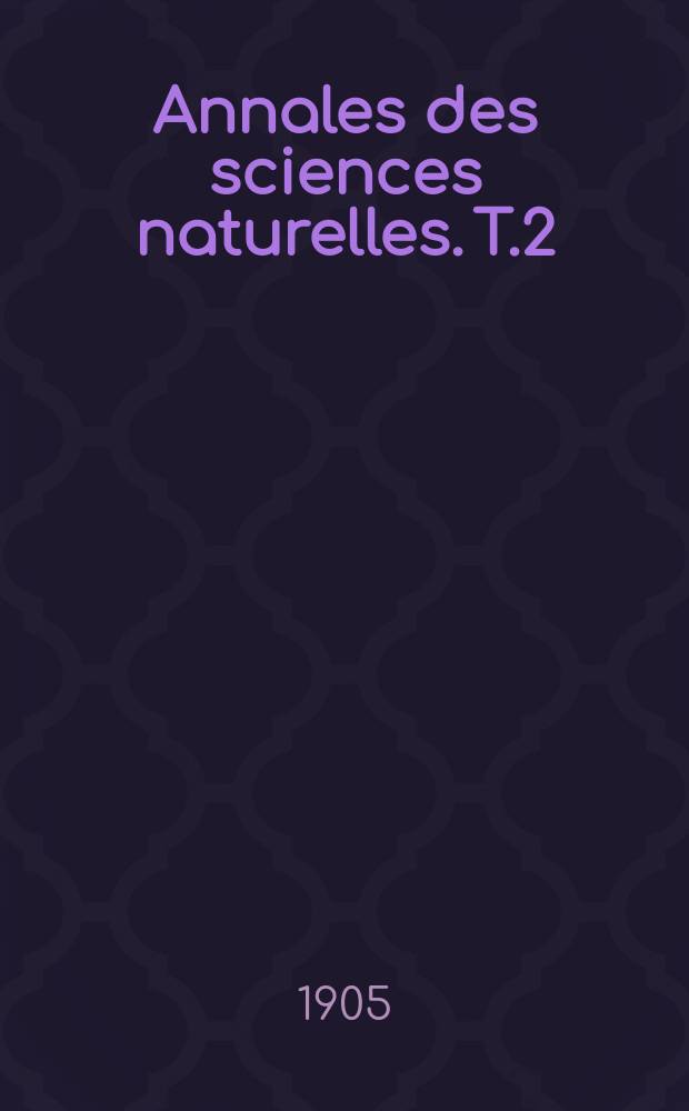 Annales des sciences naturelles. T.2