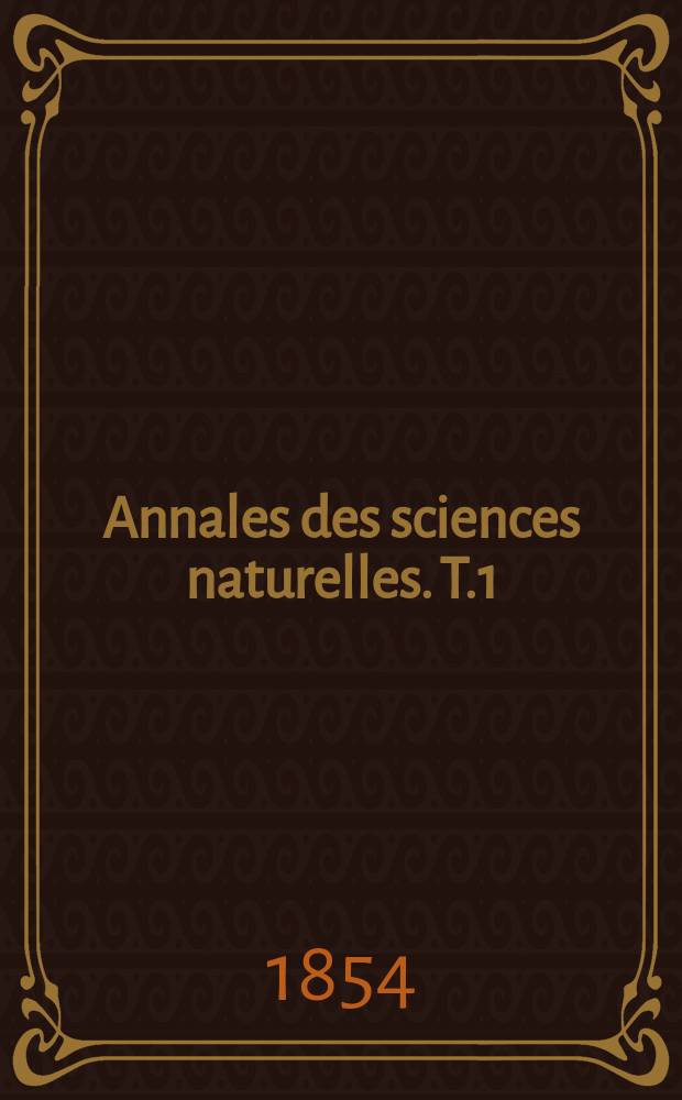 Annales des sciences naturelles. T.1